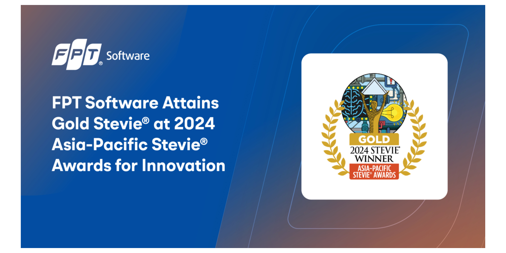 FPT Software Attains Gold Stevie® at 2024 Asia-Pacific Stevie® Awards ...