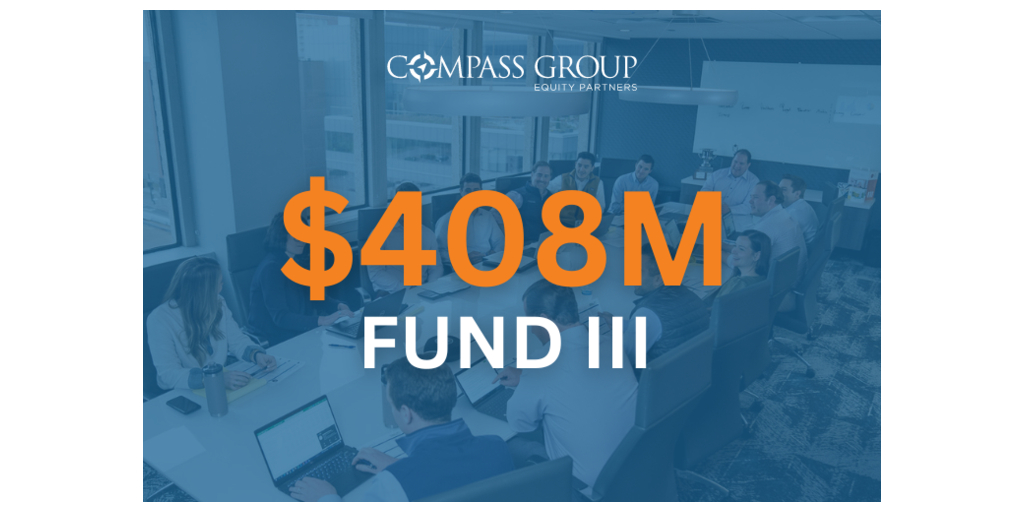 Compass Group Equity Partners Closes Second Oversubscribed Fund in Two ...