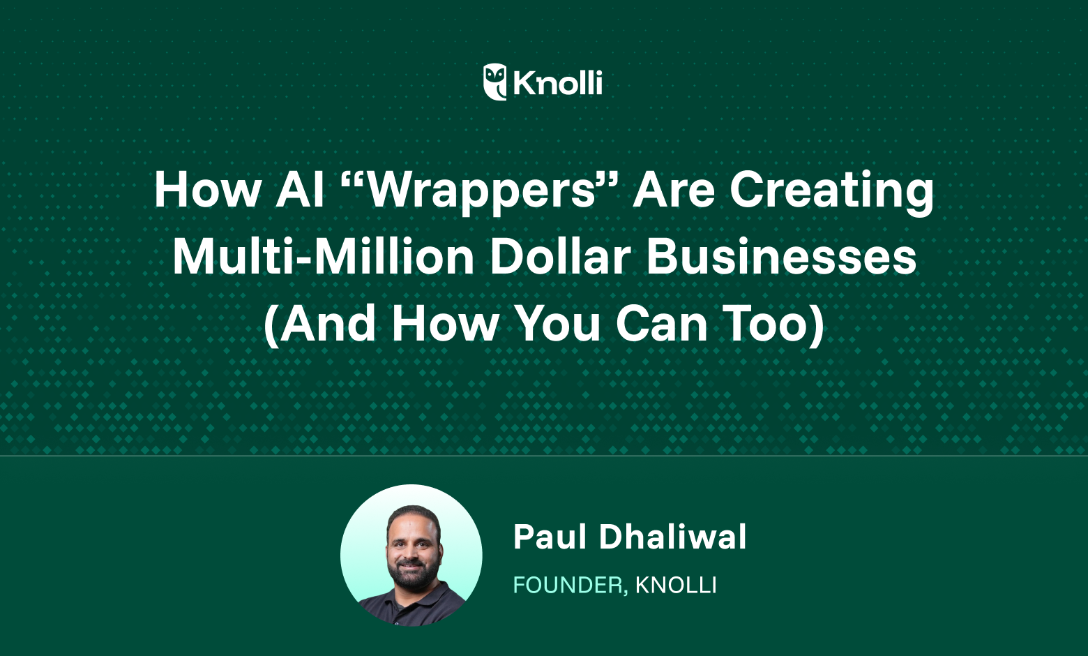 How AI “Wrappers” Are Creating Multi-Million Dollar Businesses