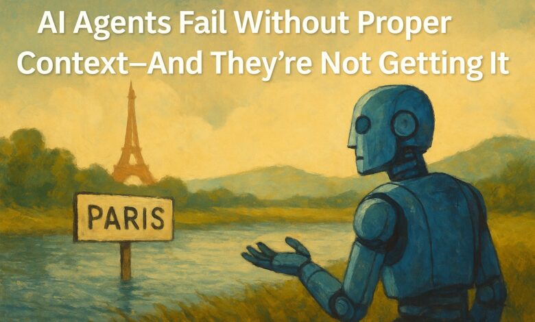 AI Agents Fail Without Proper Context—And They’re Not Getting It