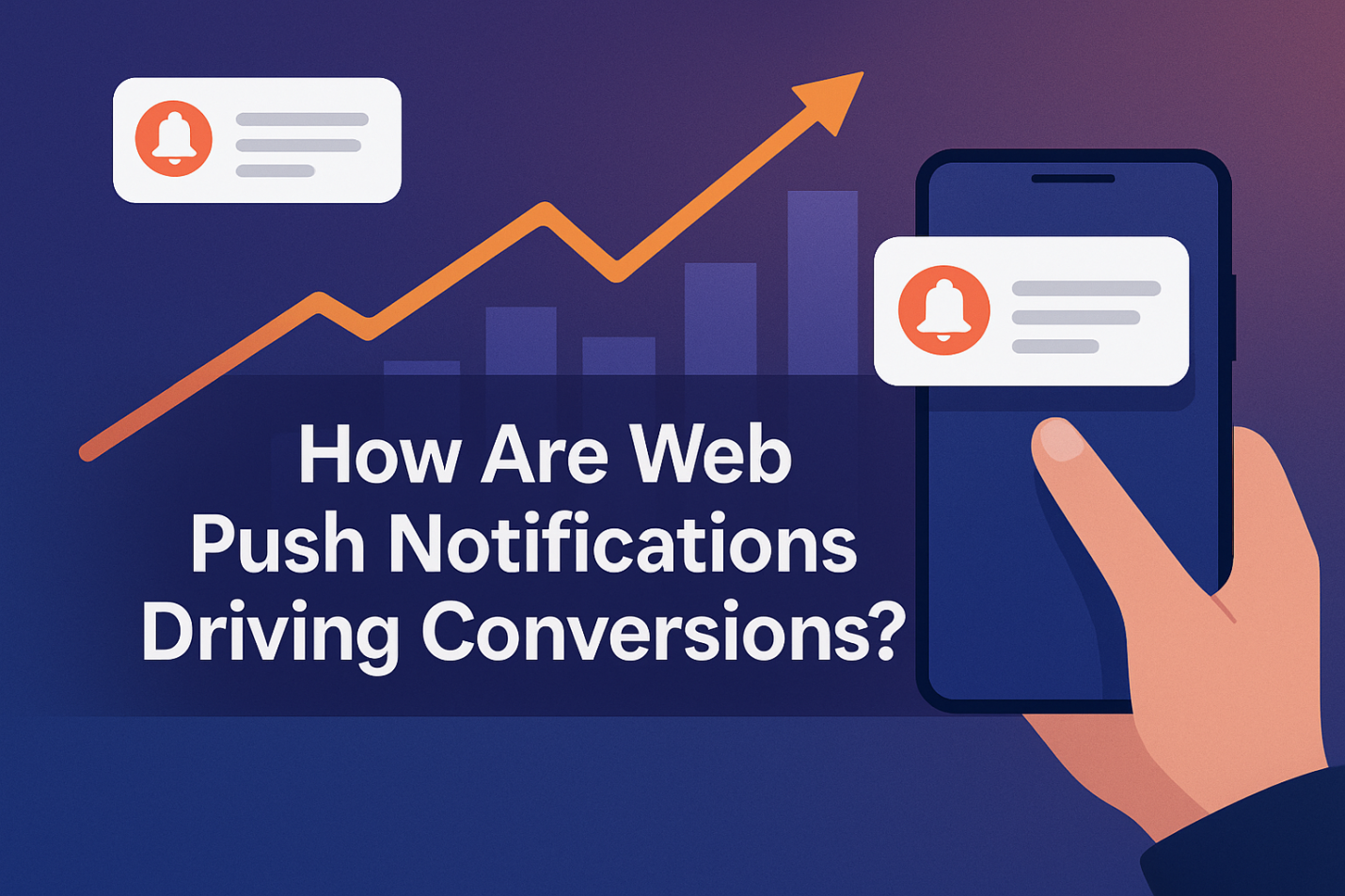 How Are Web Push Notifications Driving Conversions?