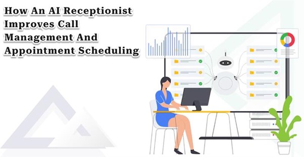 How an AI Receptionist Improves Call Management and Appointment Scheduling