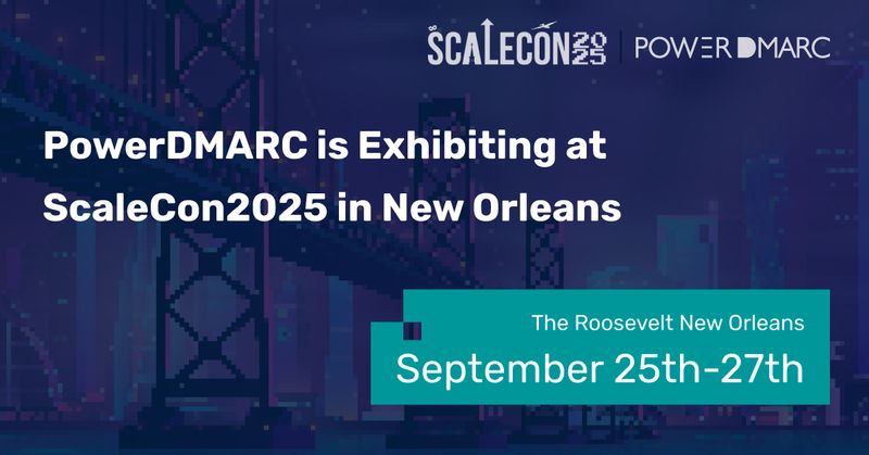 PowerDMARC is Exhibiting at ScaleCon2025 in New Orleans