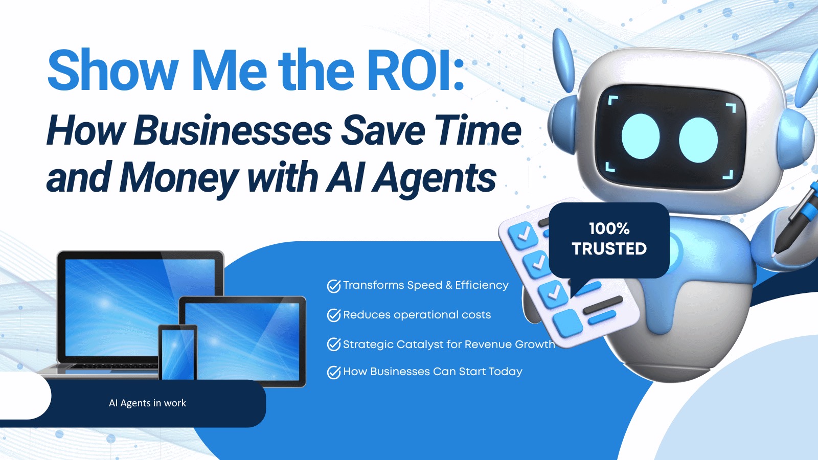 Show Me the ROI: How Businesses Save Time and Money with AI Agents